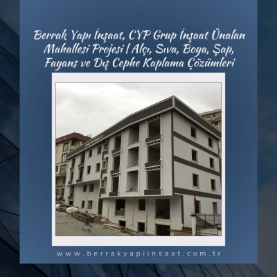 Berrak Yapı İnşaat, CYP Grup İnşaat Ünalan Mahallesi Projesi  Alçı, Sıva, Boya, Şap, Fayans ve Dış Cephe Kaplama Çözümleri